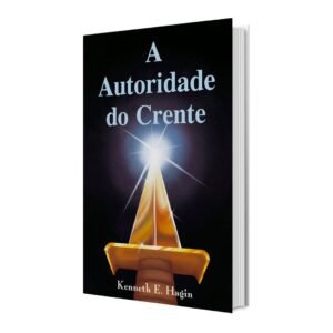 A Autoridade do Crente Capa comum – 1 janeiro 2019 Edição Português  por Kenneth E. Hagin (Autor)
