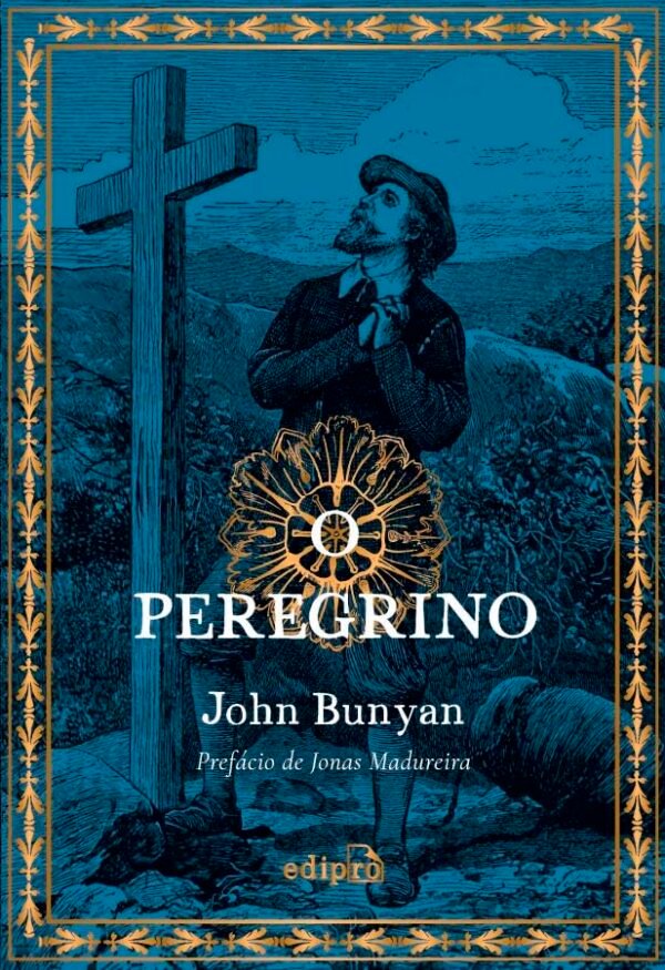 O Peregrino de John Bunyan - Com prefácio de Jonas Madureira Capa comum